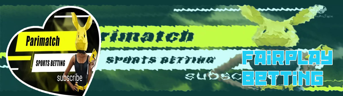 Fair play betting site parimatch